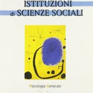 Vendita Finale Istituzioni di scienze sociali. Per i Licei e gli Ist. magistrali. Vol. 4 Psicologia generale