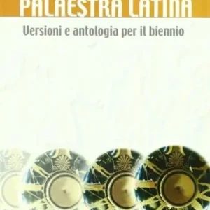 Palaestra latina. Versioni e antologia. Per il biennio delle Scuole superiori Prezzo Basso