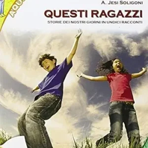 Ordina Subito Questi ragazzi. Storie dei nostri giorni. Con espansione online