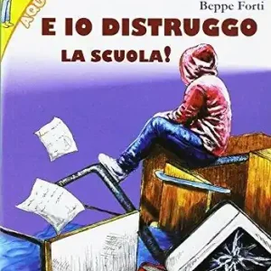 Promo Stagionale E io distruggo la scuola. Con espansione online