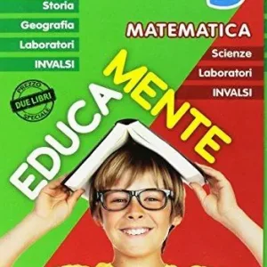 Educamente. Italiano. Matematica. Per la Scuola elementare Solo Oggi