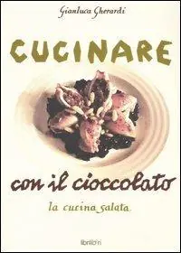 Economico Cucinare con il cioccolato. La cucina salata