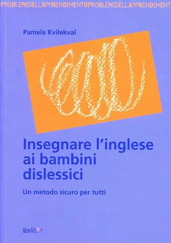 Ultime Pezzi Insegnare l‘inglese ai bambini dislessici. Un metodo sicuro per tutti