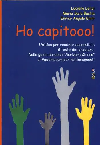 Professionale Ho capitooo! Un‘idea per rendere accessibile il testo dei problemi. Dalla guida europea «Scrivere chiaro» al vademecum per noi insegnanti