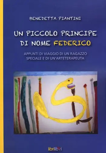 Spedizione Espresso Un piccolo principe di nome Federico. Appunti di viaggio di un ragazzo speciale e di un‘arteterapeuta