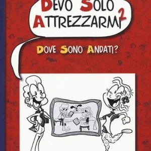 Dove sono andati? Devo solo attrezzarmi 2 Quantità Limitata