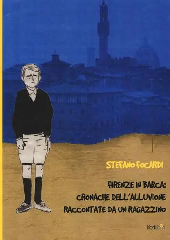 Firenze in barca cronache dell‘alluvione raccontate da un ragazzino Direttamente Dal Produttore
