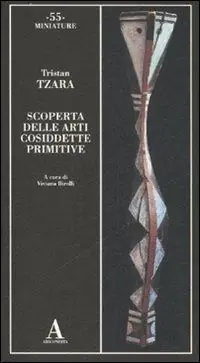Scoperta delle arti cosiddette primitive. Ediz. illustrata Professionale