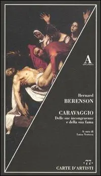 Quantità Limitata Caravaggio. Delle sue incongruenze e della sua fama