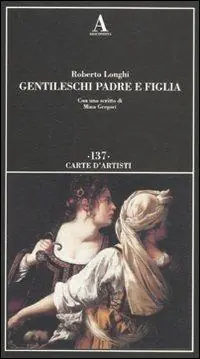 Nuova Collezione Gentileschi. Padre e figlia. Ediz. illustrata