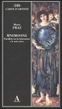 Mnemosine. Parallelo tra la letteratura e le arti visive. Ediz. illustrata Bestseller