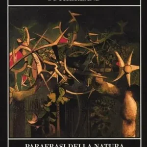 Quantità Limitata Parafrasi della natura e altri scritti sull‘arte
