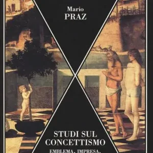 Studi sul concettismo. Emblema, impresa, epigramma, concetto Quantità Limitata