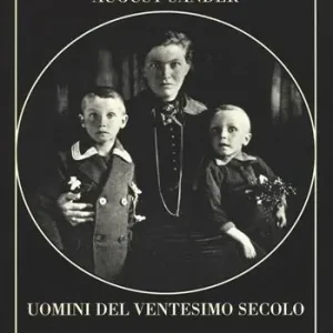 Uomini del Ventesimo secolo. Ediz. illustrata Compra Oggi Stesso