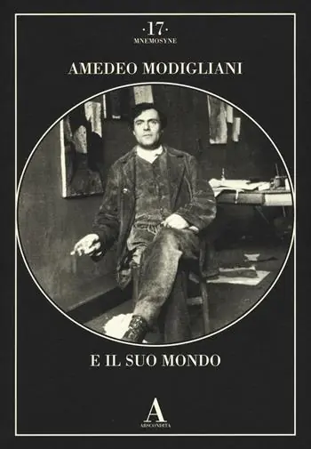 Amedeo Modigliani e il suo mondo. Ediz. illustrata Soddisfatti O Rimborsati