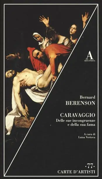 Caravaggio. Delle sue incongruenze e della sua fama Reso Gratuito