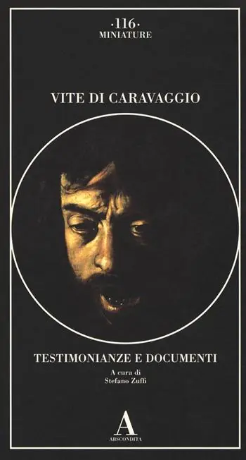 Spedito Oggi Vite di Caravaggio. Testimonianze e documenti