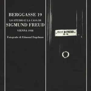 Berggasse 19. Lo studio e la casa di Sigmund Freud. Vienna 1938. Ediz. illustrata Offerta Del Giorno