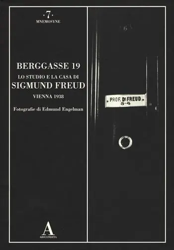 Berggasse 19. Lo studio e la casa di Sigmund Freud. Vienna 1938. Ediz. illustrata Offerta Del Giorno