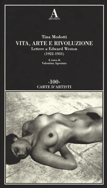 Vita, arte e rivoluzione. Lettere a Edward Weston (1922-1931) Must-Have