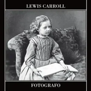 Affare Lewis Carroll fotografo. Ediz. illustrata