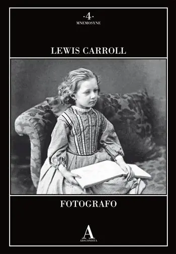 Affare Lewis Carroll fotografo. Ediz. illustrata