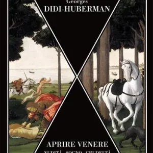 Aprire Venere. Nudità, sogno, crudeltà Non Perdere