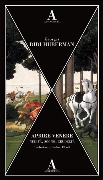 Aprire Venere. Nudità, sogno, crudeltà Non Perdere