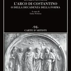 Professionale L‘arco di Costantino o della decadenza della forma