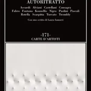 Sconto Autoritratto. Accardi, Alviani, Castellani, Consagra, Fabro, Fontana, Kounellis, Nigro, Paolini, Pascali, Rotella, Scarpitta, Turcato, Twombly