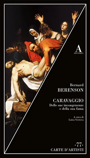 Caravaggio. Delle sue incongruenze e della sua fama Non Perdere