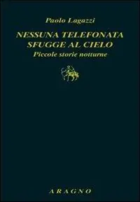 Must-Have Nessuna telefonata sfugge al cielo. Piccole storie notturne