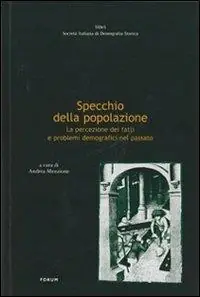 Specchio della popolazione. La percezione dei fatti e problemi demografici nel passato Reso Gratuito