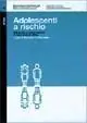 Adolescenti a rischio. Stili di vita e comportamenti in Friuli Venezia Giulia Consegna Rapida