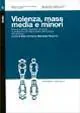 Violenza, mass media e minori. Scuola e servizi operatori di fronte al problema dell‘esposizione dei bambini alla violenza Compra Adesso