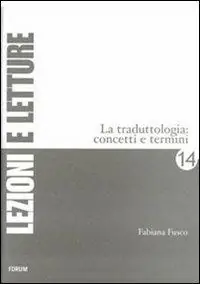 La traduttologia. Concetti e termini Reso Gratuito