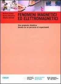 Super Prezzo Fenomeni magnetici ed elettromagnetici. Una proposta didattica basata su un percorso di esperimenti