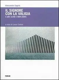 Nuovo Arrivo Il signore con la valigia e altri scritti (1984-2004)