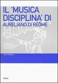 Il «Musica disciplina» di Aureliano di Réôme. Fondamenti teorico-disciplinari dell‘ars musica nel IX secolo Soddisfatti O Rimborsati