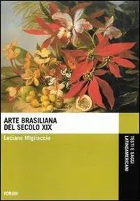 Consegna Rapida Arte brasiliana del XIX secolo. Ediz. illustrata