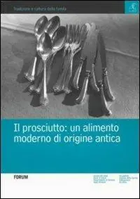 Offerta Del Giorno Il prosciutto. Un alimento moderno di origine antica