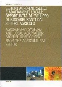 Sistemi agroenergetici e adattamenti locali opportunità di sviluppo di biocarburanti da settore agricolo Nuovo Arrivo