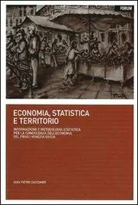 Offerta Lampo Economia, statistica e territorio. Informazione e metodologia statistica per la conoscenza dell‘economia del Friuli Venezia Giulia