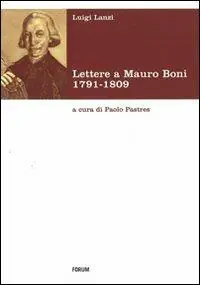 Lettere a Mauro Boni 1791-1809 Esclusivo