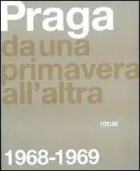 Reso Gratuito Praga. Da una primavera all‘altra 1968-1969. Ediz. illustrata