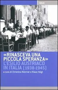 A Buon Prezzo Rinasceva una piccola speranza. L‘esilio austriaco in Italia dal 1938 al 1945