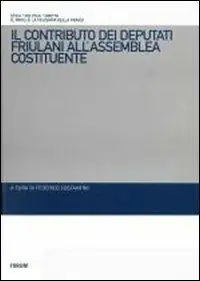 Promozione Il contributo dei deputati friulani all‘assemblea costituente