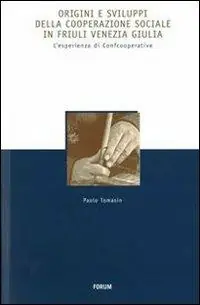Origini e sviluppi della cooperazione sociale in Friuli Venezia Giulia. L‘esperienza di Confcooperative Sconto
