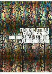 Vendita Finale Tendenze attuali della comunicazione bibliografica la sfida del plurilinguismo