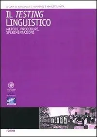 Acquista Ora Il testing linguistico. Metodi, procedure, sperimentazioni. Ediz. italiana e inglese